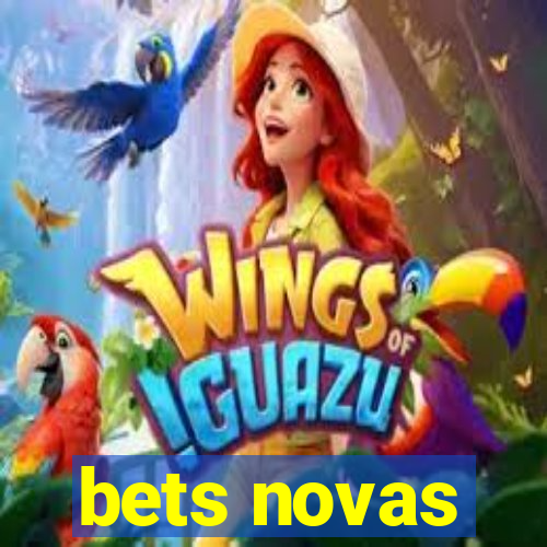 bets novas